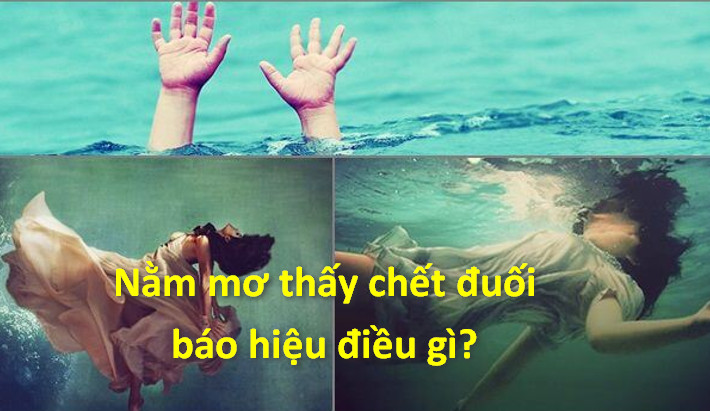 Mơ thấy chết đuối báo hiệu điều gì?